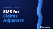 SMS for Claims Adjusters use cases