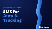 SMS for Insurance Auto & Trucking use cases