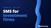 SMS for Investment Firms use cases