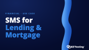 SMS for Lending & Mortgage use cases