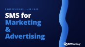SMS for Marketing & Advertising use cases