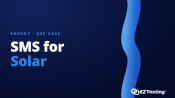 SMS for Solar Installers use cases