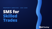 SMS for Skilled Trades use cases