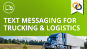 Text Messaging for Trucking &amp; Logistics Thumbnail