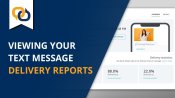 Thumbnail - Viewing Your Text Message Delivery Reports