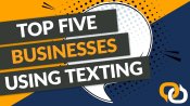 Thumbnail - Top 5 Businesses Using Texting